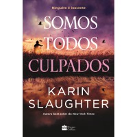 Somos todos culpados – Nova série de suspense da autora best-seller Karin Slaughter