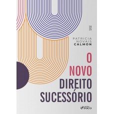 O Novo Direito Sucessório - 1ª Ed - 2025