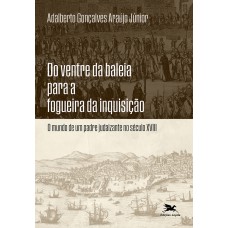 Do ventre da baleia para a fogueira da inquisição