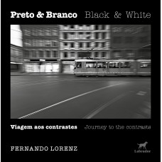 Preto & Branco: viagem aos contrastes
