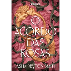 O Acordo das Rosas O Acordo das Rosas