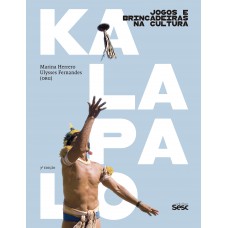 Jogos e brincadeiras na cultura Kalapalo Jogos e brincadeiras na cultura Kalapalo