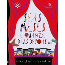 Seis meses e quinze dias depois… Seis meses e quinze dias depois…