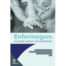 Enfermagem na saúde mental e do trabalhador