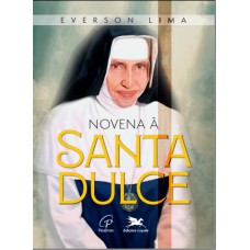 Novena à Santa Dulce Novena à Santa Dulce