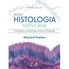 Ross Histologia Texto e Atlas - Correlações Com Biologia Celular e Molecular Ross Histologia Texto e Atlas - Correlações Com Biologia Celular e Molecular