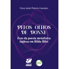 Pelos olhos de Donne:Ecos da poesia metafísica inglesa em Hilda Hilst