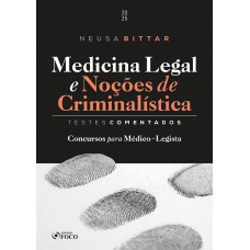 Medicina Legal e Noções de Criminalística - Testes Comentados - 1ª Ed - 2025 Medicina Legal e Noções de Criminalística - Testes Comentados - 1ª Ed - 2025