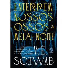 Enterrem nossos ossos à meia-noite