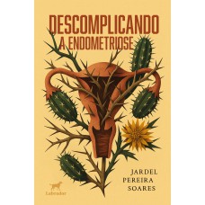 Descomplicando a endometriose