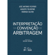 Interpretação da Convenção de Arbitragem - 1ª Edição 2025 Interpretação da Convenção de Arbitragem - 1ª Edição 2025