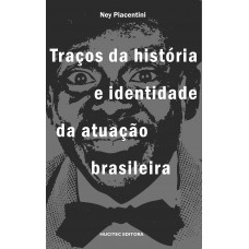 Traços da história e identidade da atuação brasileira