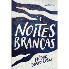 Noites brancas - Fiódor Dostoiévski