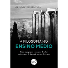 A filosofia no ensino médio como espaço para construção do saber epistêmico e da formação humana do jovem