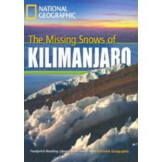 Footprint Reading Library - Level 3 1300 B1 - The Missing Snows of Kilimanjaro