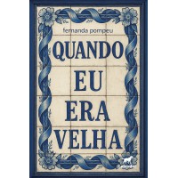 Quando eu era velha