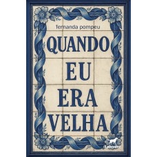 Quando eu era velha