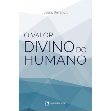 O valor divino do humano