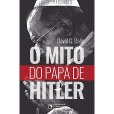 O mito do papa de Hitler O mito do papa de Hitler