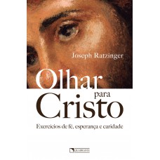 Olhar para Cristo Olhar para Cristo