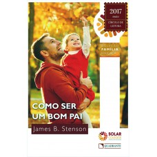 Como ser um bom pai Como ser um bom pai