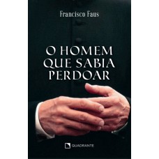 O homem que sabia perdoar O homem que sabia perdoar