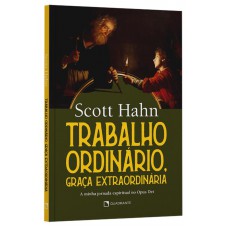 Trabalho ordinário, graça extraordinária