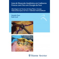 Guia de Dissecção Anatômica em Cadáveres Frescos com Foco em Cirurgia da Face Guia de Dissecção Anatômica em Cadáveres Frescos com Foco em Cirurgia da Face