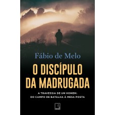 O discípulo da madrugada O discípulo da madrugada