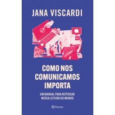 Como nos comunicamos importa Como nos comunicamos importa