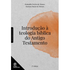 Introdução à Teologia bíblica do Antigo Testamento Introdução à Teologia bíblica do Antigo Testamento