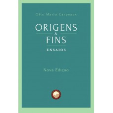 Origens E Fins: Ensaios