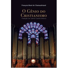 O Gênio do Cristianismo O Gênio do Cristianismo
