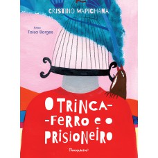O trinca-ferro e o prisioneiro