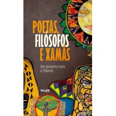Poetas, filósofos e xamãs: Um encontro com a palavra