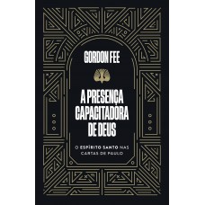 A presença capacitadora de Deus – O Espírito Santo nas cartas de Paulo