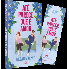 Até parece que é amor – Um fake dating divertido sobre se apaixonar inesperadamente em meio a incertezas