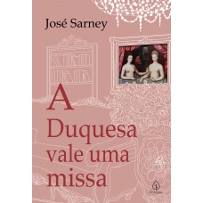 A duquesa vale uma missa A duquesa vale uma missa