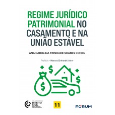 Regime jurídico patrimonial no casamento e na união estável