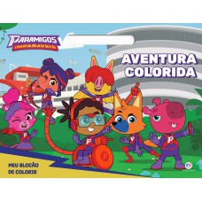 Paramigos imparáveis - Aventura colorida