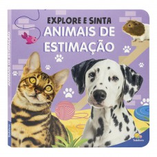 Explore e Sinta - Com relevo: Animais de Estimação Explore e Sinta - Com relevo: Animais de Estimação