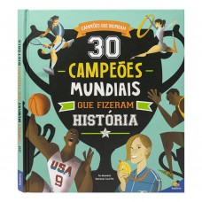 Campeões que Inspiram: 30 Campeões Mundiais que Fizeram História