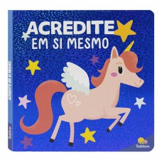 Inspirações Brilhantes: Acredite em Si Mesmo
