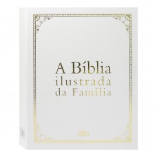Bíblia Ilustrada da Família - Edição Especial, A Bíblia Ilustrada da Família - Edição Especial, A