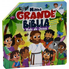Minha Grande Bíblia - Vida de Jesus