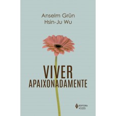 Viver apaixonadamente Viver apaixonadamente