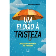 Um elogio à tristeza