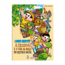 Chico Bento - A fazenda e a vida na roça: do cultivo à mesa Chico Bento - A fazenda e a vida na roça: do cultivo à mesa