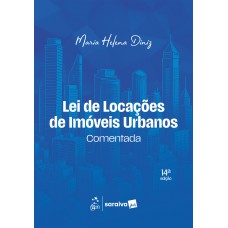 Lei de Locações de Imóveis Urbanos Comentada - 14ª Edição 2026 Lei de Locações de Imóveis Urbanos Comentada - 14ª Edição 2026