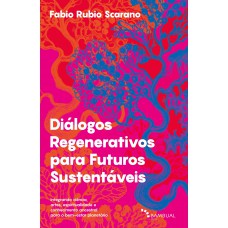 Diálogos Regenerativos para Futuros Sustentáveis